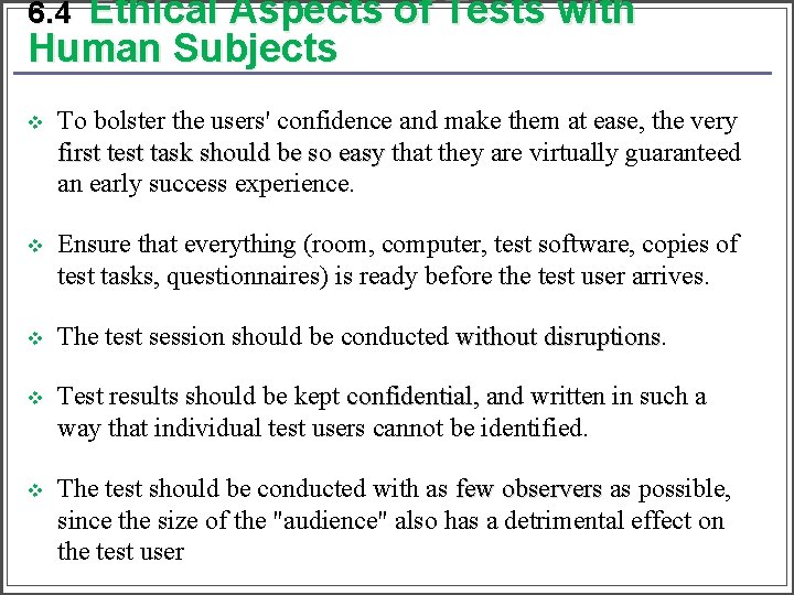 Ethical Aspects of Tests with Human Subjects 6. 4 v To bolster the users'