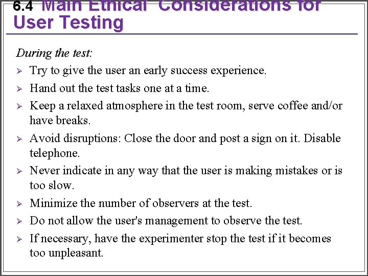Main Ethical Considerations for User Testing 6. 4 During the test: Ø Try to