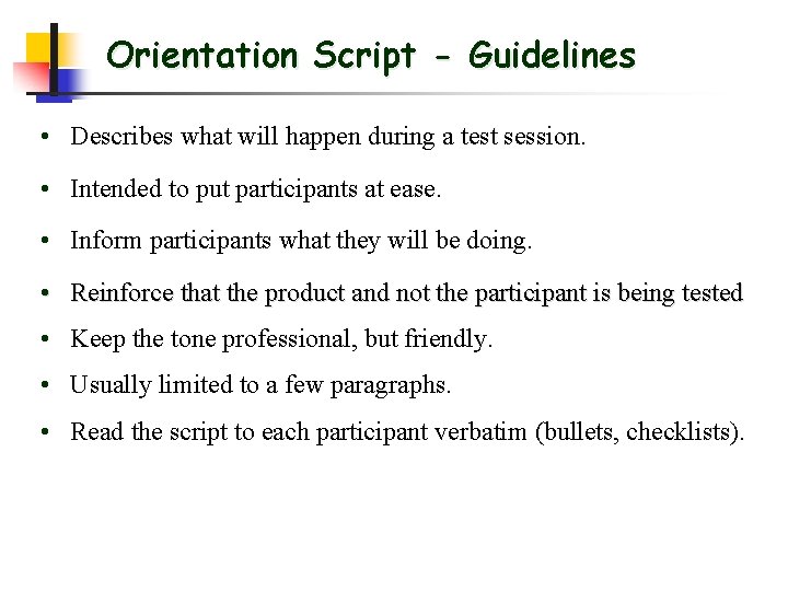 Orientation Script - Guidelines • Describes what will happen during a test session. •