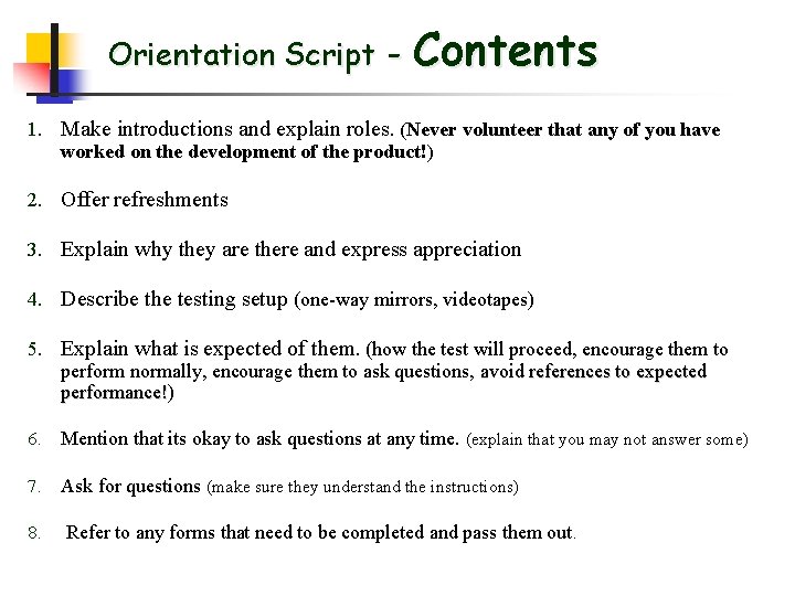 Orientation Script - Contents 1. Make introductions and explain roles. (Never volunteer that any