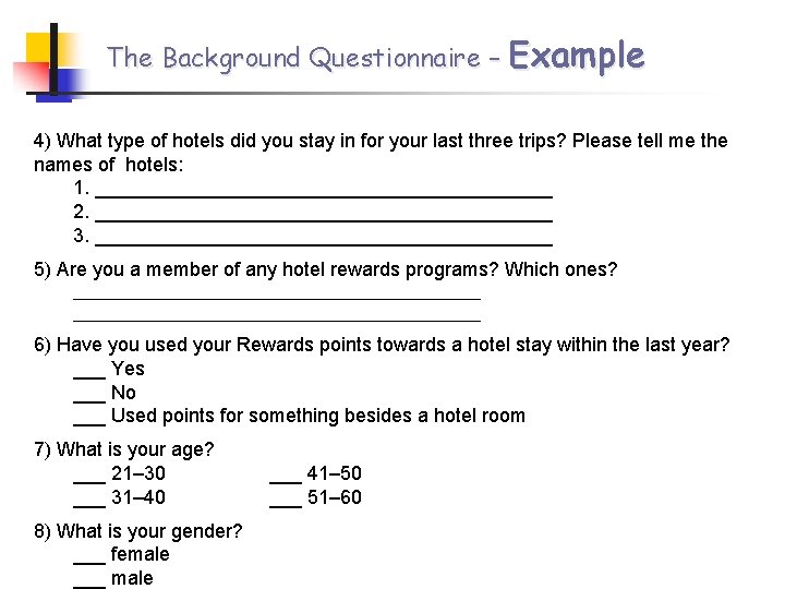 The Background Questionnaire – Example 4) What type of hotels did you stay in