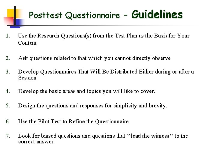 Posttest Questionnaire - Guidelines 1. Use the Research Questions(s) from the Test Plan as