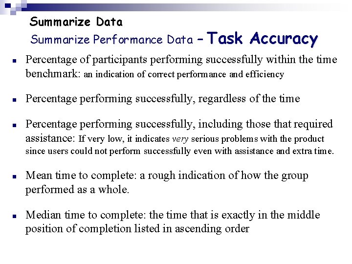 Summarize Data Summarize Performance Data – Task n n n Accuracy Percentage of participants