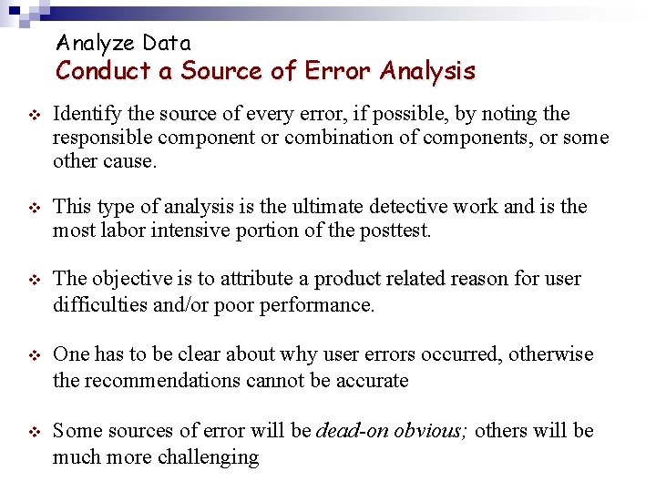 Analyze Data Conduct a Source of Error Analysis v Identify the source of every