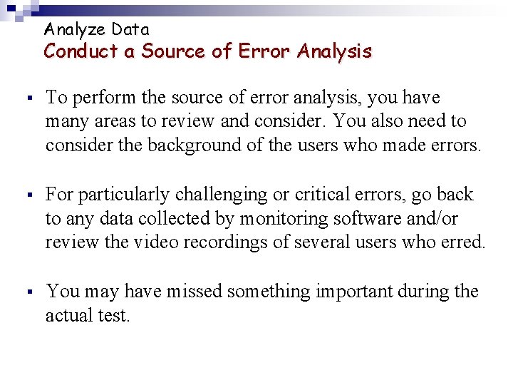 Analyze Data Conduct a Source of Error Analysis § To perform the source of
