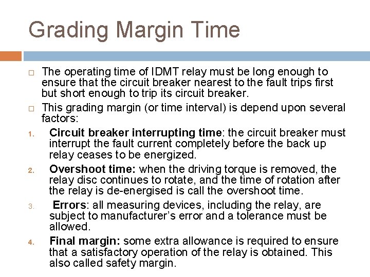 Grading Margin Time 1. 2. 3. 4. The operating time of IDMT relay must