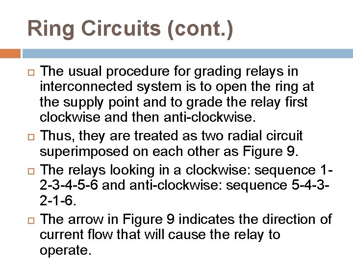 Ring Circuits (cont. ) The usual procedure for grading relays in interconnected system is