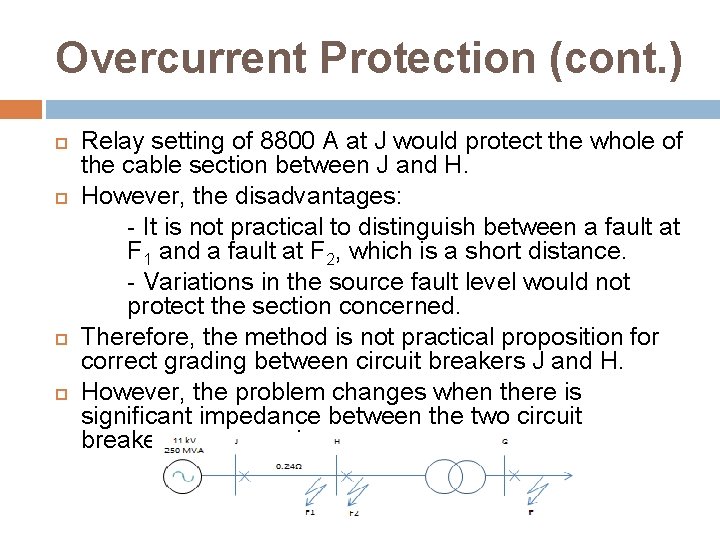 Overcurrent Protection (cont. ) Relay setting of 8800 A at J would protect the