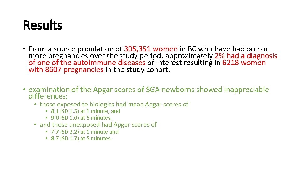 Results • From a source population of 305, 351 women in BC who have