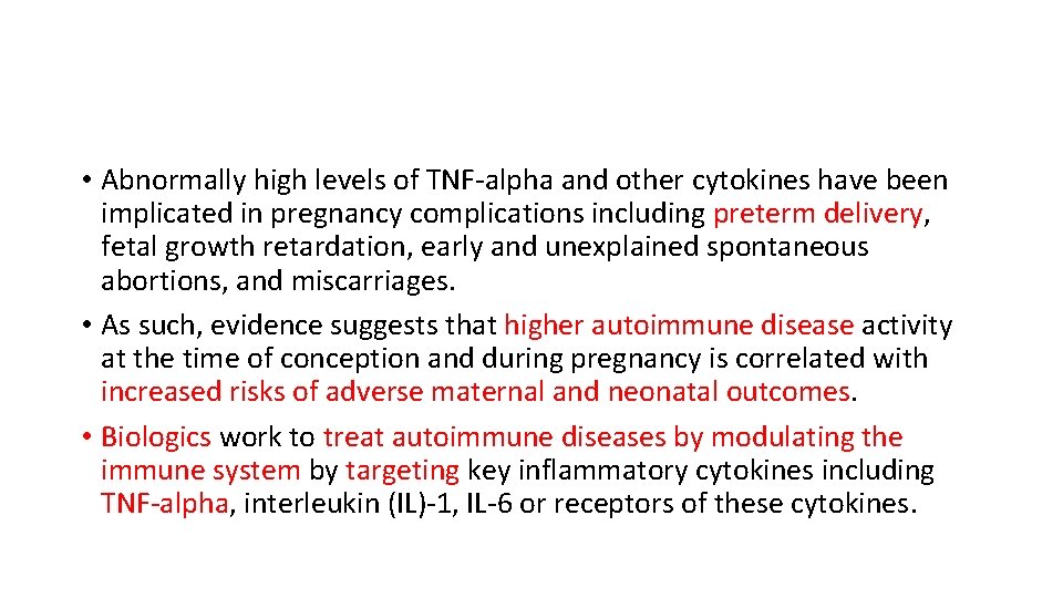  • Abnormally high levels of TNF-alpha and other cytokines have been implicated in