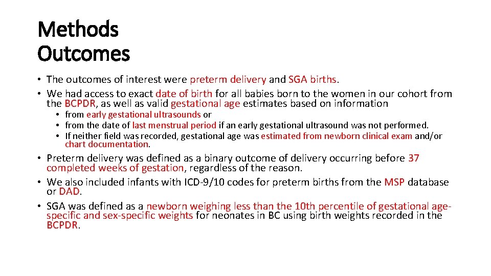Methods Outcomes • The outcomes of interest were preterm delivery and SGA births. •