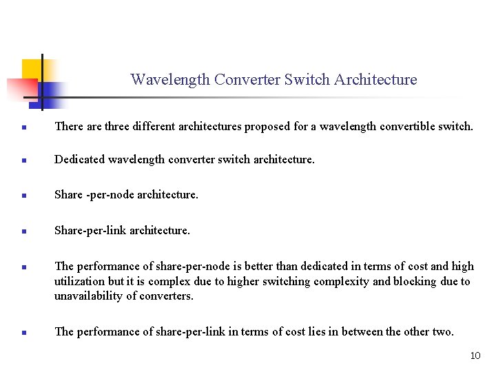 Wavelength Converter Switch Architecture n There are three different architectures proposed for a wavelength