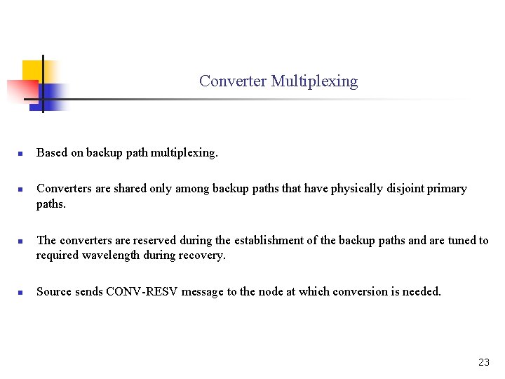Converter Multiplexing n n Based on backup path multiplexing. Converters are shared only among