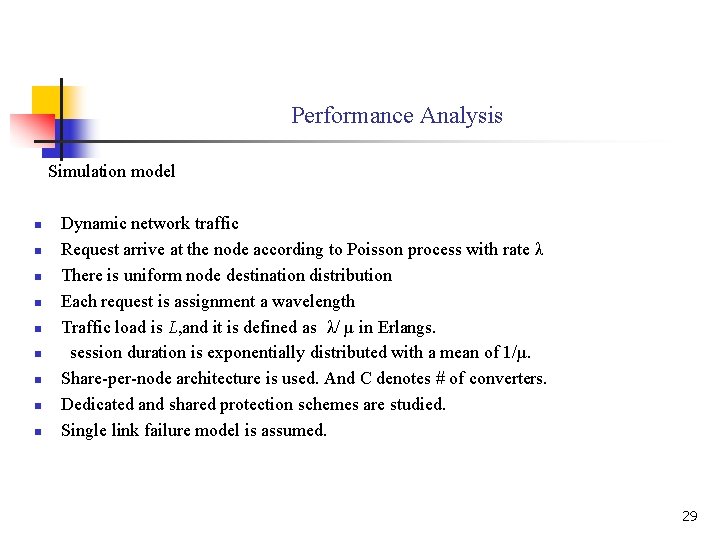 Performance Analysis Simulation model n n n n n Dynamic network traffic Request arrive