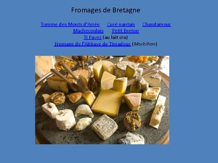 Fromages de Bretagne Tomme des Monts d'Arrée Curé nantais Chandamour Machecoulais Petit Breton Ti