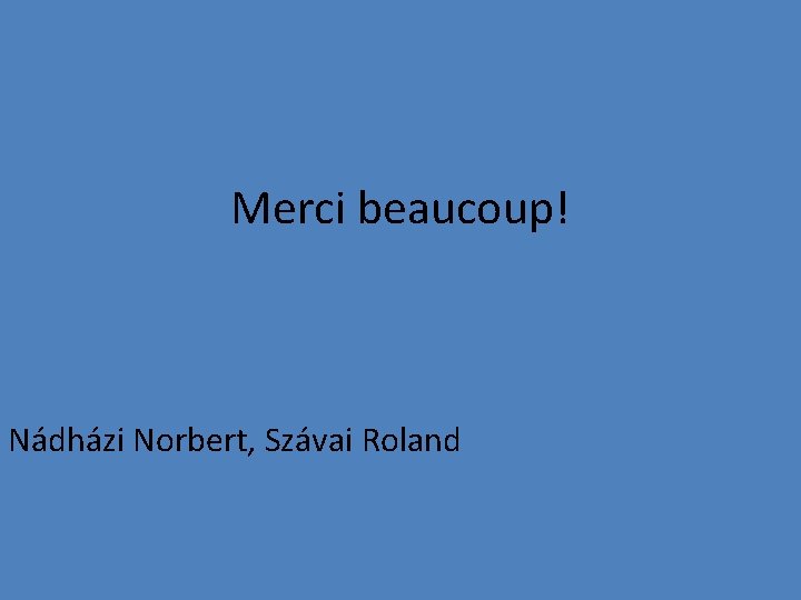 Merci beaucoup! Nádházi Norbert, Szávai Roland 