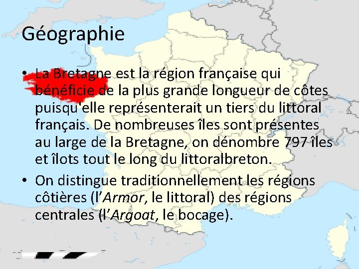 Géographie • La Bretagne est la région française qui bénéficie de la plus grande