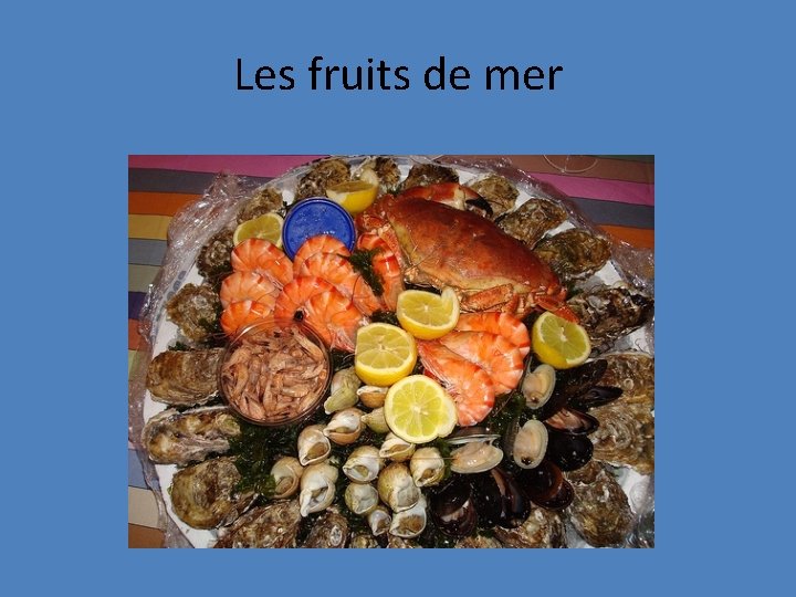 Les fruits de mer 