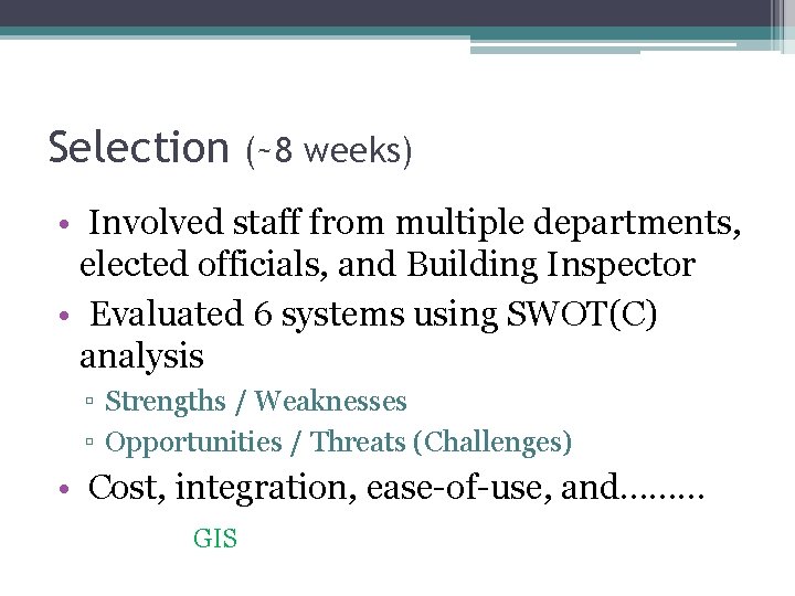 Selection (~8 weeks) • Involved staff from multiple departments, elected officials, and Building Inspector