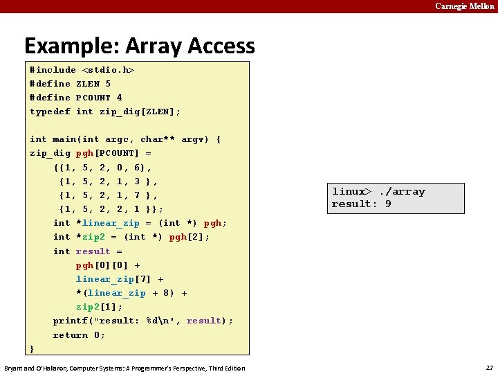 Carnegie Mellon Example: Array Access #include <stdio. h> #define ZLEN 5 #define PCOUNT 4