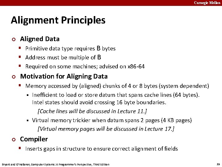 Carnegie Mellon Alignment Principles ¢ Aligned Data § Primitive data type requires B bytes