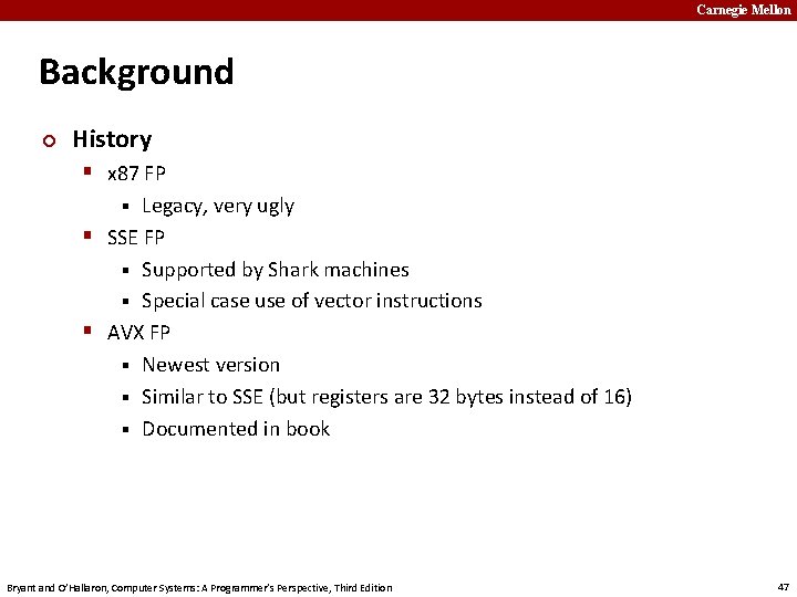 Carnegie Mellon Background ¢ History § x 87 FP Legacy, very ugly § SSE