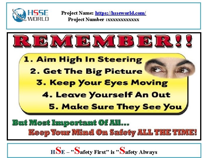 Project Name: https: //hsseworld. com/ Project Number : xxxxxx H SE – "Safety First"