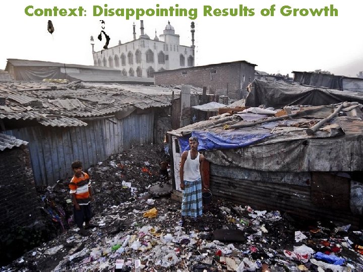 Context: Disappointing Results of Growth 