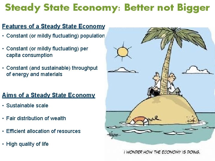 Steady State Economy: Better not Bigger Features of a Steady State Economy • Constant