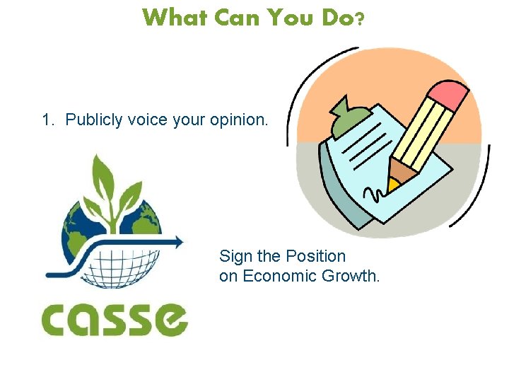 What Can You Do? 1. Publicly voice your opinion. Sign the Position on Economic