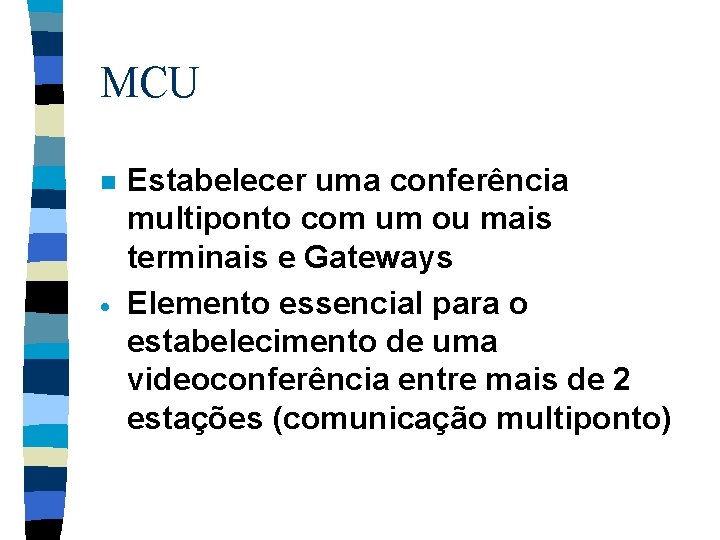 MCU n · Estabelecer uma conferência multiponto com um ou mais terminais e Gateways