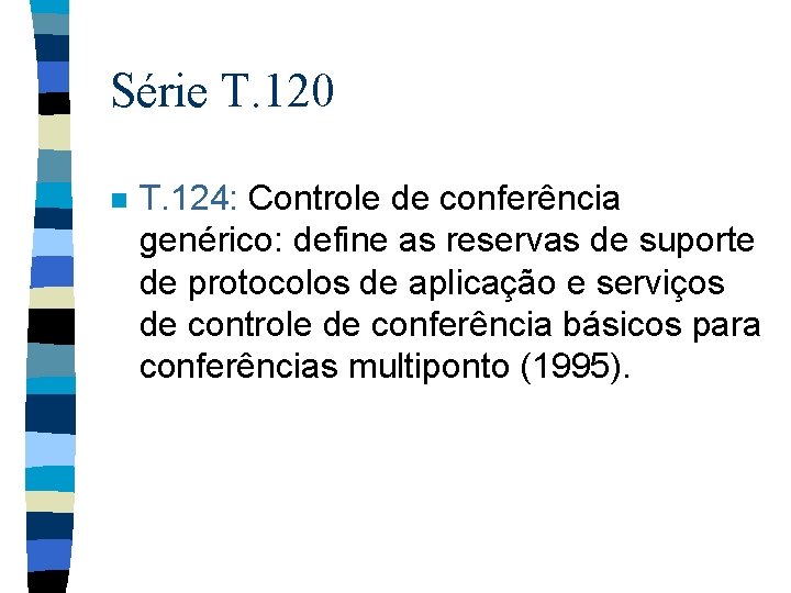 Série T. 120 n T. 124: Controle de conferência genérico: define as reservas de