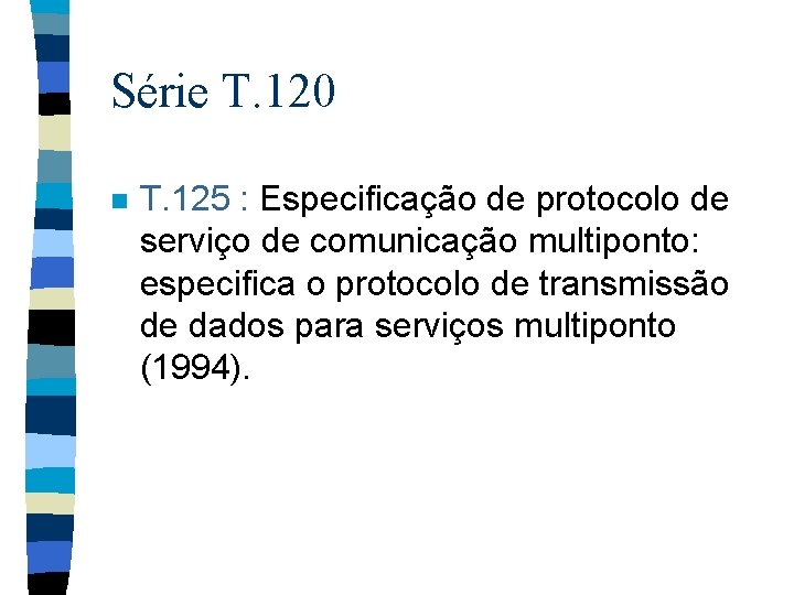 Série T. 120 n T. 125 : Especificação de protocolo de serviço de comunicação