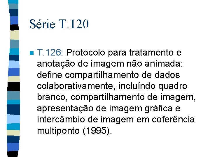 Série T. 120 n T. 126: Protocolo para tratamento e anotação de imagem não