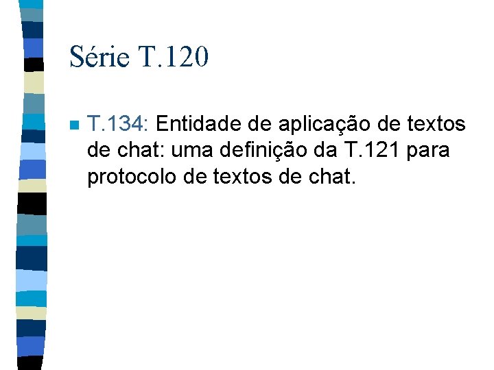 Série T. 120 n T. 134: Entidade de aplicação de textos de chat: uma