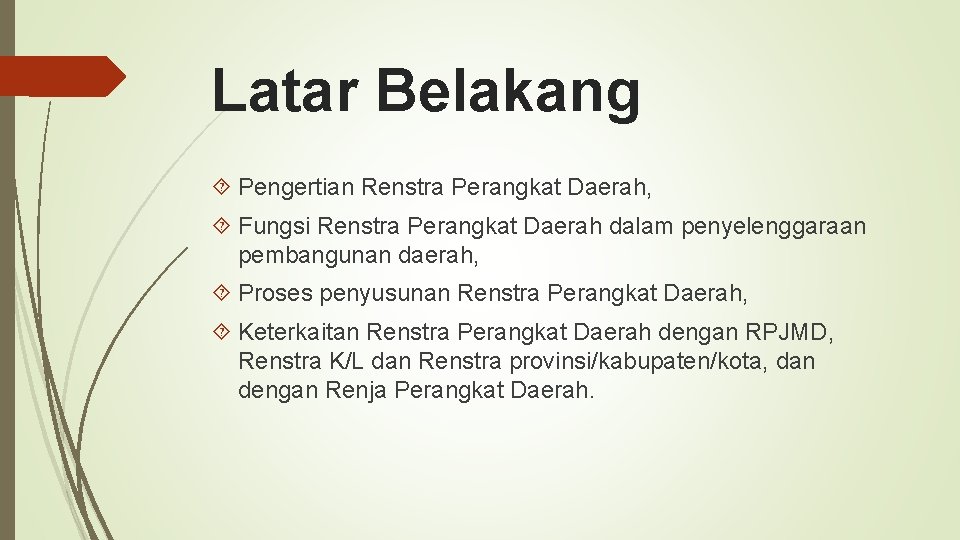 Latar Belakang Pengertian Renstra Perangkat Daerah, Fungsi Renstra Perangkat Daerah dalam penyelenggaraan pembangunan daerah,