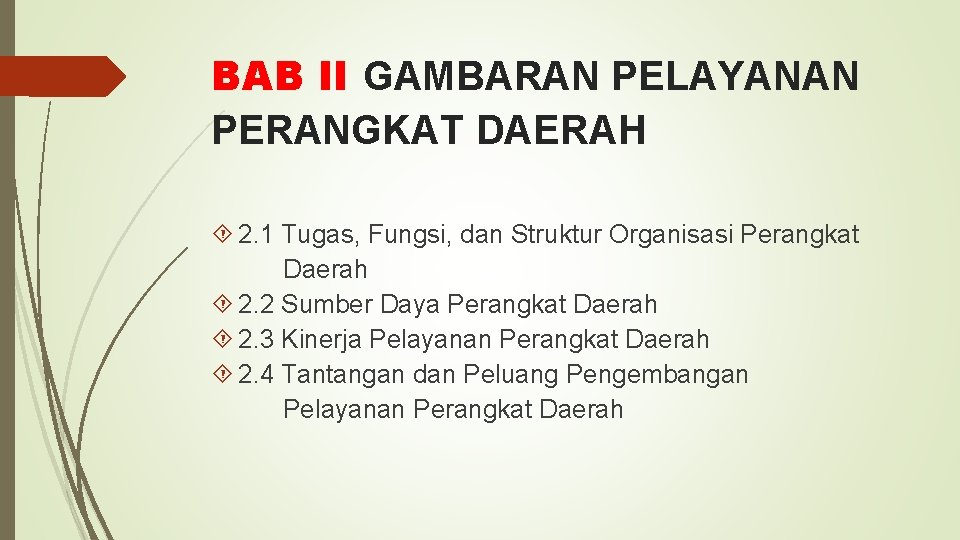 BAB II GAMBARAN PELAYANAN PERANGKAT DAERAH 2. 1 Tugas, Fungsi, dan Struktur Organisasi Perangkat