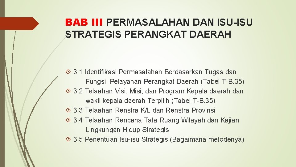 BAB III PERMASALAHAN DAN ISU-ISU STRATEGIS PERANGKAT DAERAH 3. 1 Identifikasi Permasalahan Berdasarkan Tugas