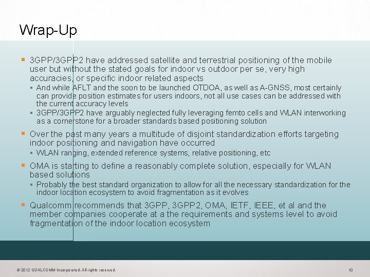 Wrap-Up § 3 GPP/3 GPP 2 have addressed satellite and terrestrial positioning of the