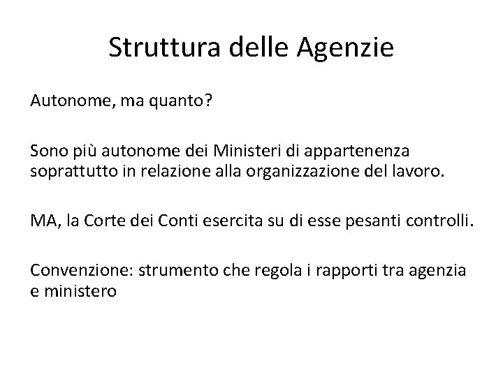 Struttura delle Agenzie Autonome, ma quanto? Sono più autonome dei Ministeri di appartenenza soprattutto