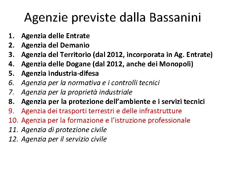 Agenzie previste dalla Bassanini 1. 2. 3. 4. 5. 6. 7. 8. 9. 10.