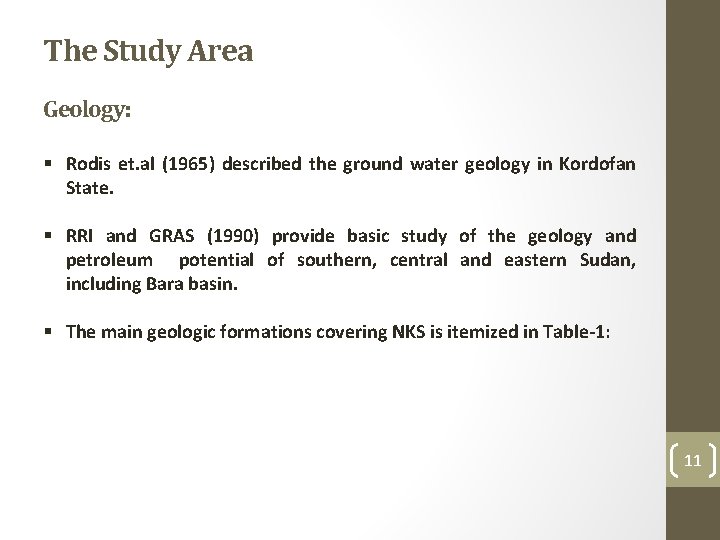 The Study Area Geology: § Rodis et. al (1965) described the ground water geology