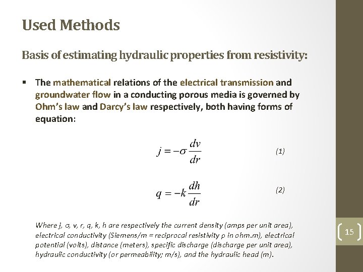 Used Methods Basis of estimating hydraulic properties from resistivity: § The mathematical relations of