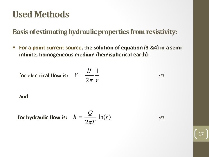 Used Methods Basis of estimating hydraulic properties from resistivity: § For a point current