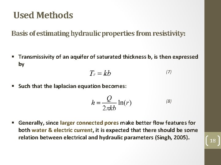 Used Methods Basis of estimating hydraulic properties from resistivity: § Transmissivity of an aquifer