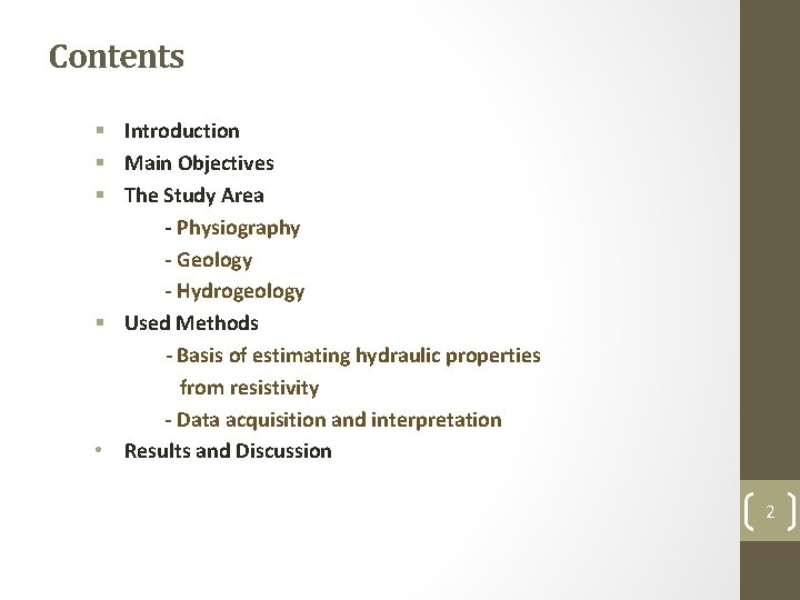 Contents § Introduction § Main Objectives § The Study Area - Physiography - Geology