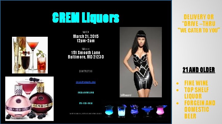  J CREM Liquors WHEN March 21, 2015 12 pm-2 am Where 151 Smooth