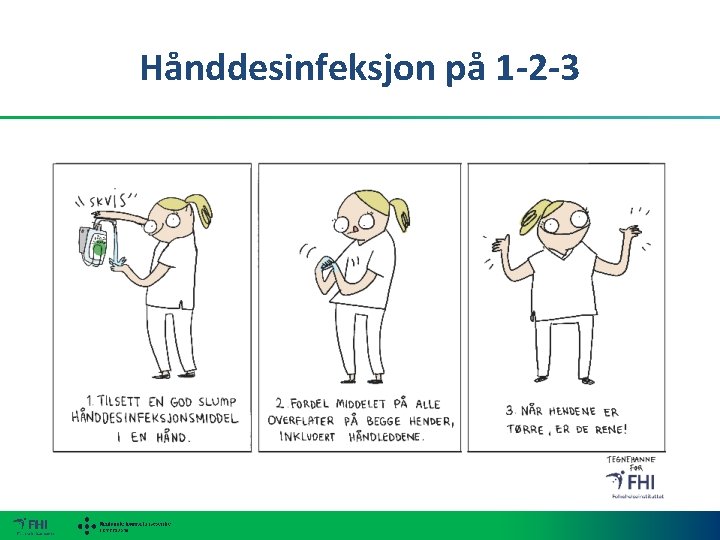 Hånddesinfeksjon på 1 -2 -3 