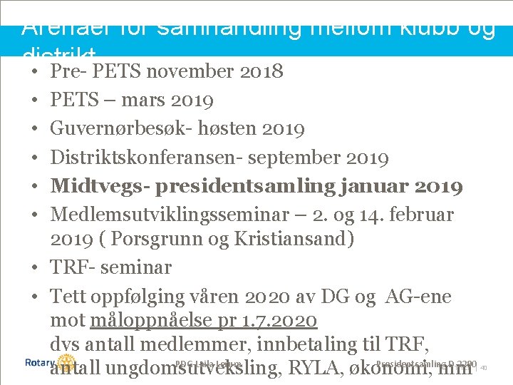 Arenaer for samhandling mellom klubb og distrikt • Pre- PETS november 2018 • •