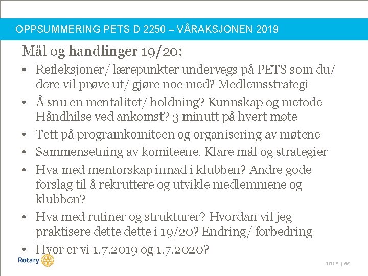 OPPSUMMERING PETS D 2250 – VÅRAKSJONEN 2019 Mål og handlinger 19/20; • Refleksjoner/ lærepunkter